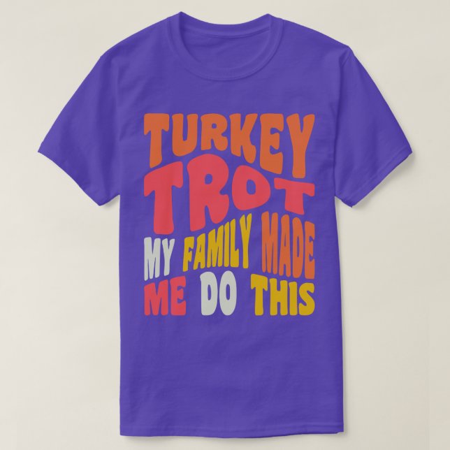 Funny Thanksgiving Running Turkey Trot My Family M T-Shirt (Design Front)