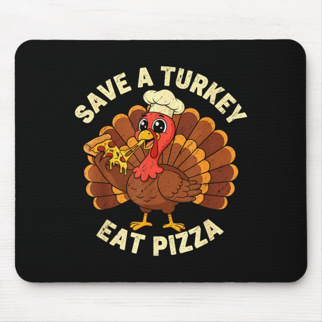 Funny Thanksgiving Save A Turkey Eat Zza Men Women Mouse Mat (Front)