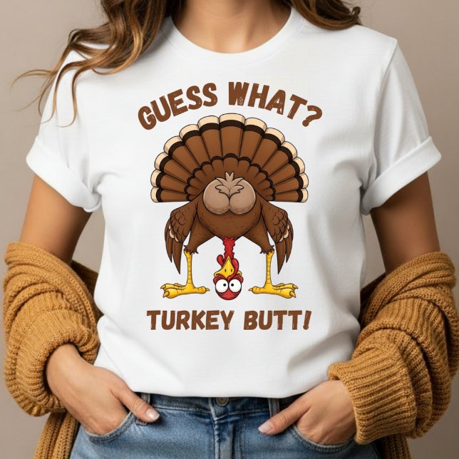 Funny Thanksgiving T-Shirt ,Guess What Turkey Butt (Creator Uploaded)