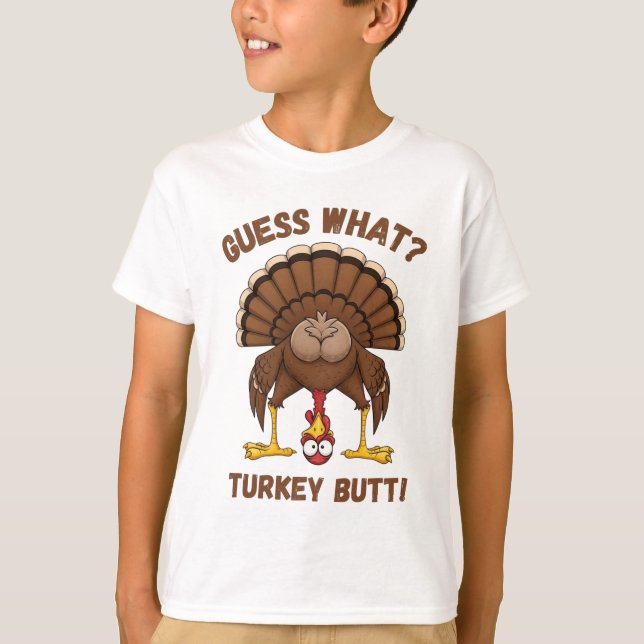 Funny Thanksgiving T-Shirt ,Guess What Turkey Butt (Front)