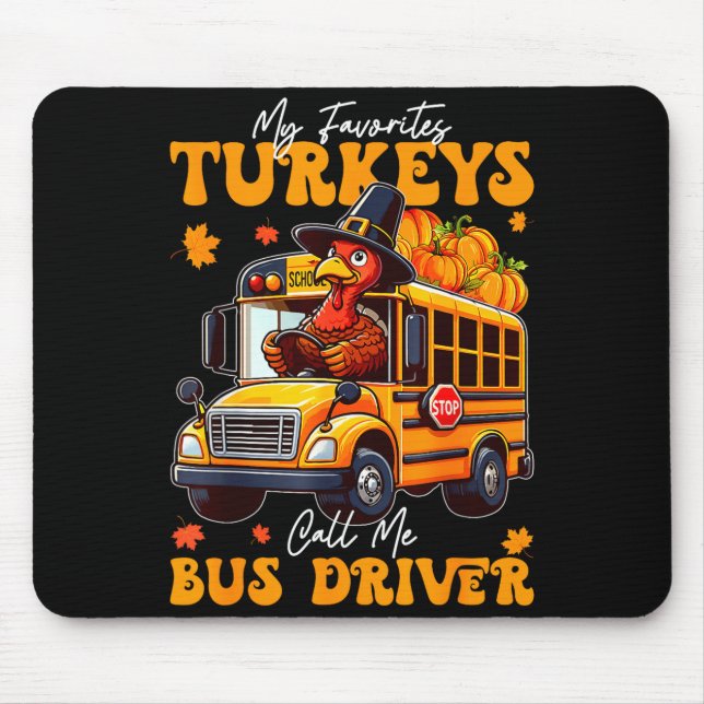 Funny Thanksgiving Turkey Bus Driver School Gift  Mouse Mat (Front)