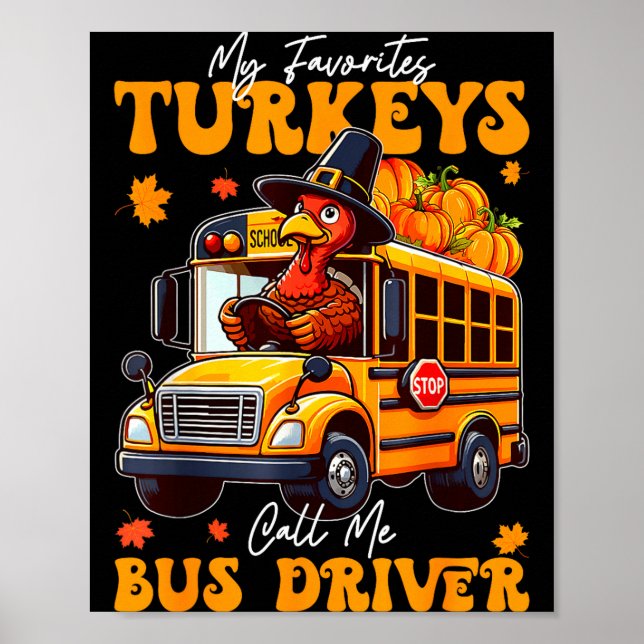 Funny Thanksgiving Turkey Bus Driver School Gift  Poster (Front)