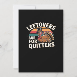 Funny Thanksgiving Turkey Design - “Leftovers Are  Holiday Card