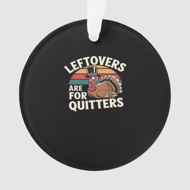 Funny Thanksgiving Turkey Design - “Leftovers Are  Ornament (Front)
