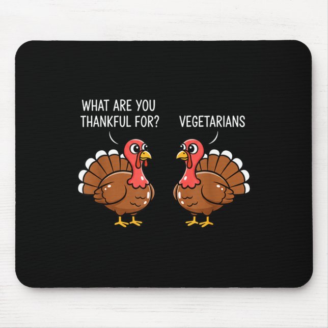 Funny Thanksgiving Turkey Design - What Are You Th Mouse Mat (Front)