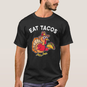 Funny Thanksgiving Turkey Eat Tacos Mexican Thanks T-Shirt