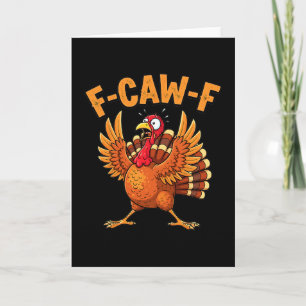 Funny Thanksgiving Turkey F-caw-f Scared Quote Card