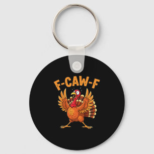 Funny Thanksgiving Turkey F-caw-f Scared Quote  Key Ring
