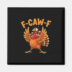 Funny Thanksgiving Turkey F-caw-f Scared Quote Magnet
