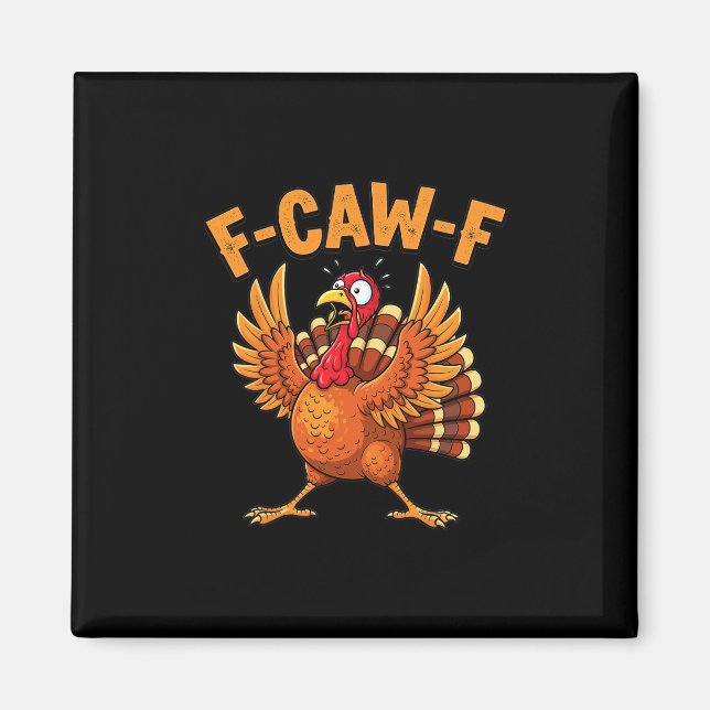 Funny Thanksgiving Turkey F-caw-f Scared Quote  Magnet (Front)