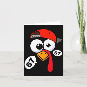 Funny Thanksgiving Turkey Face 67 Six Seven Boy Me Card