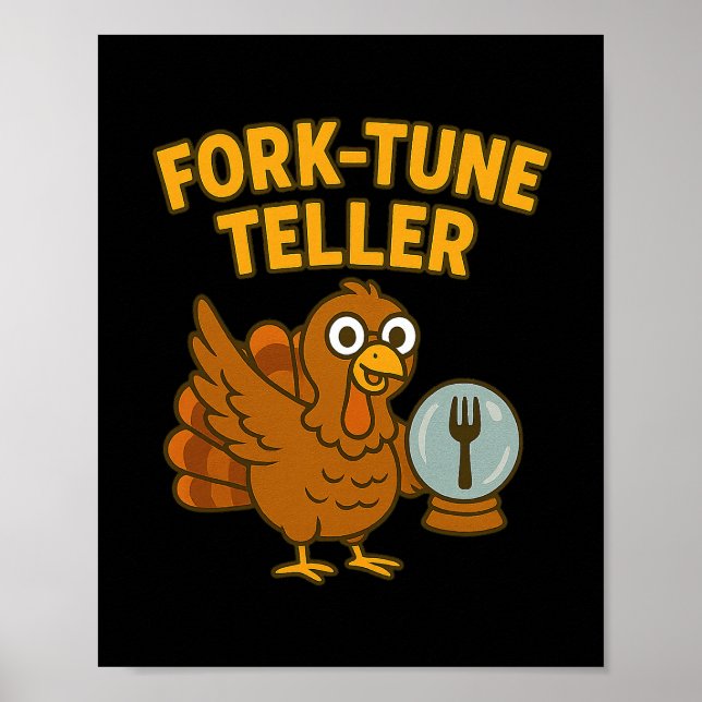 Funny Thanksgiving Turkey Fork Fortune Teller Turk Poster (Front)