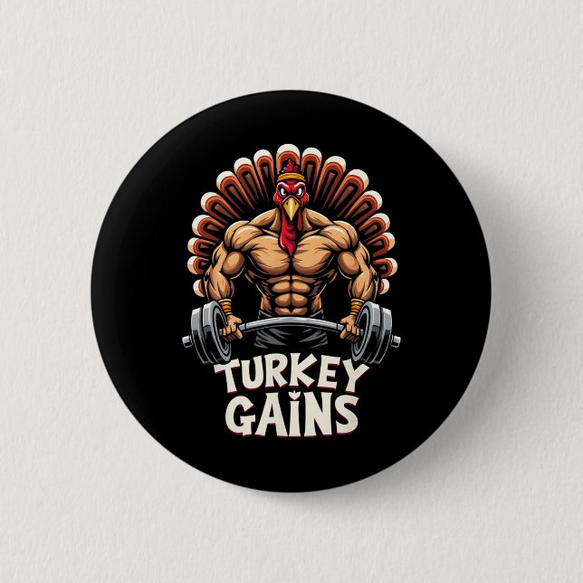 Funny Thanksgiving Turkey Gains Motivation Gym Wor 6 Cm Round Badge (Front)