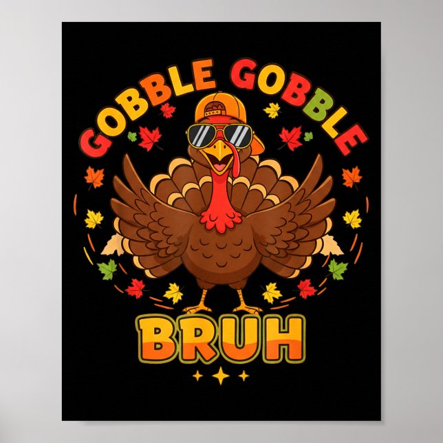 Funny Thanksgiving Turkey Gobble Gobble Bruh Boys  Poster (Front)