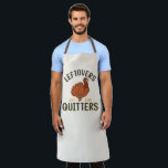 Funny Thanksgiving Turkey Leftovers Quitters Apron<br><div class="desc">Cute,  funny apron for Thanksgiving dinner prep with a turkey and text,  "Leftovers are for quitters."</div>