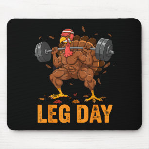 Funny Thanksgiving Turkey Leg Day Gym Workout Fitn Mouse Mat