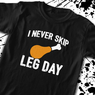 Funny Thanksgiving Turkey Leg Day Quote Drumstick T-Shirt