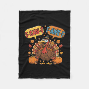 Funny Thanksgiving Turkey Meme F-caw-f F-awk-f Bir Fleece Blanket