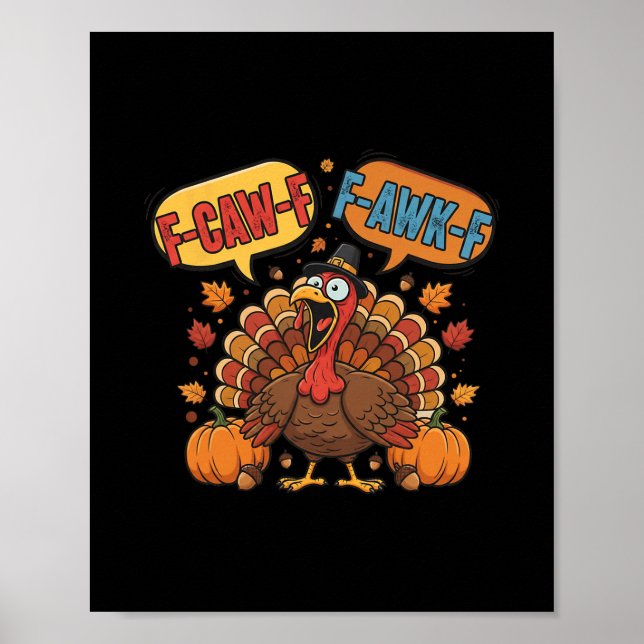 Funny Thanksgiving Turkey Meme F-caw-f F-awk-f Bir Poster (Front)