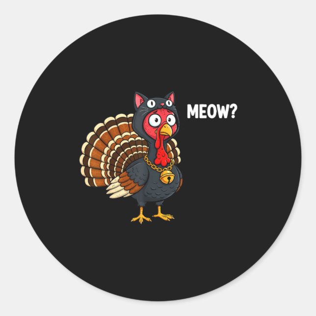 Funny Thanksgiving Turkey Meow Cat Disguise Men Wo Classic Round Sticker (Front)