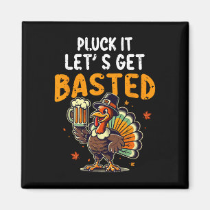 Funny Thanksgiving Turkey Pluck It Let's Get Sted Magnet