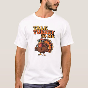 Funny Thanksgiving Turkey Retro 70s  Talk Turkey T T-Shirt