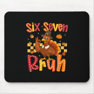 Funny Thanksgiving Turkey Six Seven Bruh Meme Boy Mouse Mat