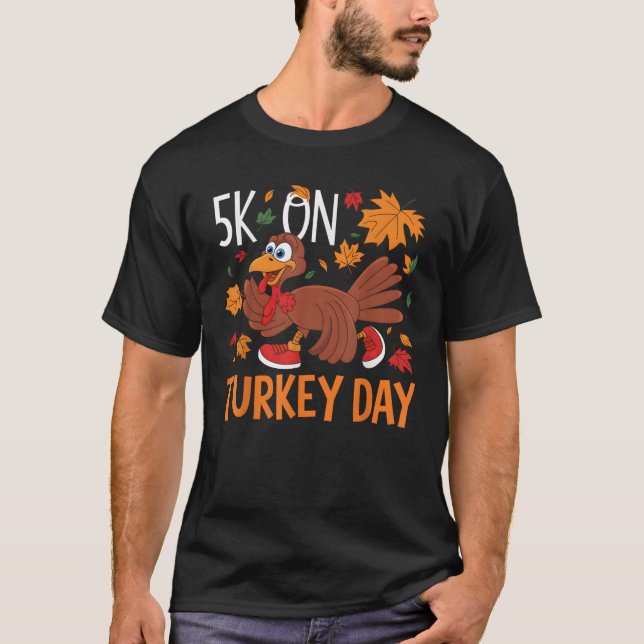 Funny Thanksgiving Turkey Trot 5K Run Fun Turkey D T-Shirt (Front)