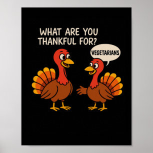 Funny Thanksgiving Turkey Vegetarian Funny Joke Me Poster