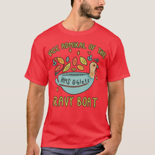 FUNNY THANKSGIVING VICE ADMIRAL OF THE GRAVY BOAT T-Shirt