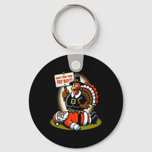 Funny Thanksgiving Wait Your Turn Fat Boy Funny Sa Key Ring