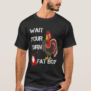 Funny Thanksgiving Wait Your Turn Fat Boy Turkey a T-Shirt