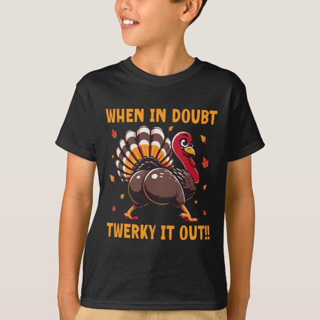 Funny Thanksgiving When In Doubt Twerk It Out Twer T-Shirt (Front)