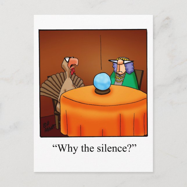 Funny Thanksgiving "Why the Silence?" Postcard (Front)