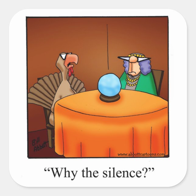 Funny Thanksgiving "Why the Silence?" Stickers (Front)