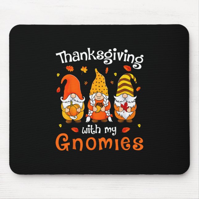 Funny Thanksgiving With My Gnomies Cute Gnome Fall Mouse Mat (Front)