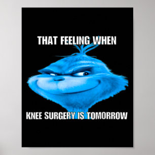 Funny That Feeling When Knee Surgery Is Tomorrow M Poster