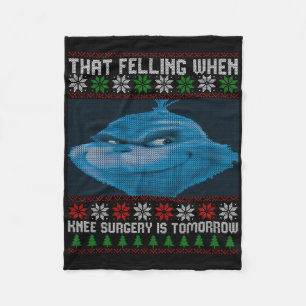 Funny That Feeling When Knee Surgery Is Tomorrow U Fleece Blanket