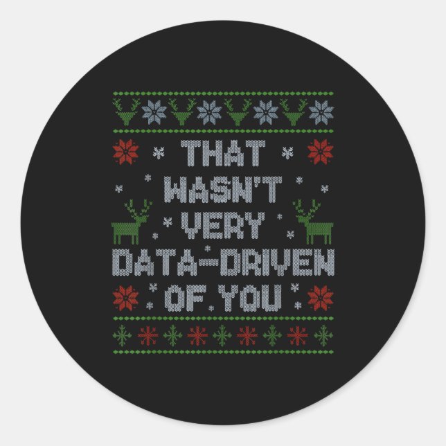Funny That Wasn't Very Data Driven Of You Aba Ugly Classic Round Sticker (Front)
