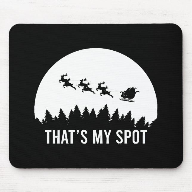 Funny That's My Spot Xmas Session Santa on Sleigh  Mouse Mat (Front)