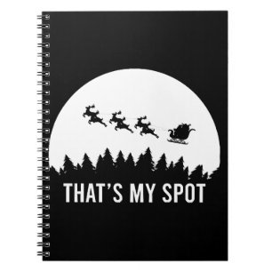 Funny That's My Spot Xmas Session Santa on Sleigh  Notebook