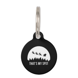 Funny That's My Spot Xmas Session Santa on Sleigh  Pet Tag