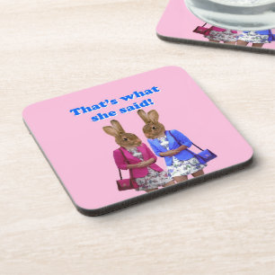 Funny that's what she said text coaster