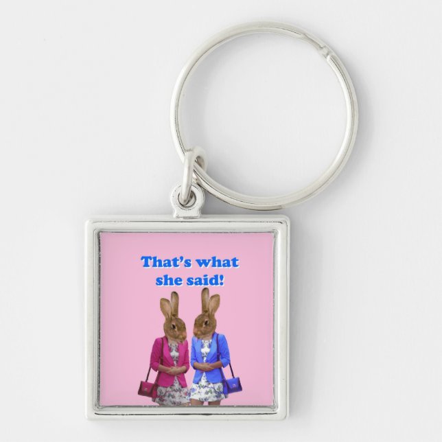 Funny that's what she said text key ring (Front)