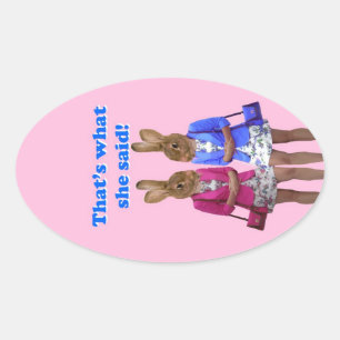 Funny that's what she said text oval sticker