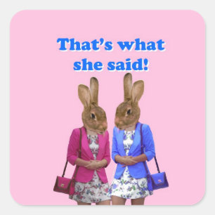 Funny that's what she said text square sticker