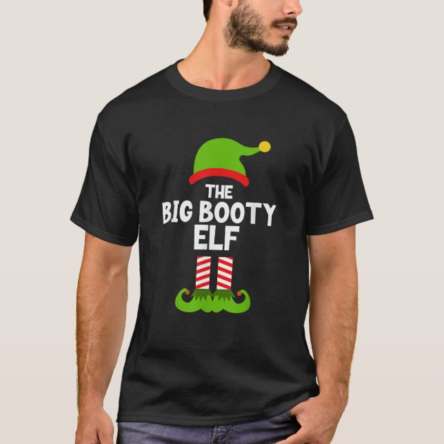 Funny The Big Booty Elf Christmas Matching Family  T-Shirt (Front)