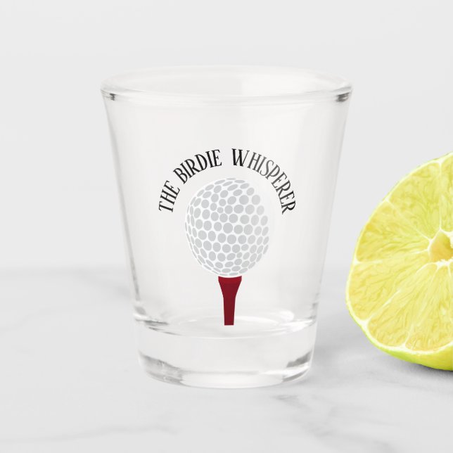Funny The Birdie Whisperer Golf Ball Tee Shot Glass (Front)