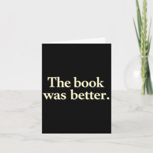 Funny the book was better bookworms story lovers card