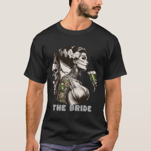 Funny The Bride The Monster Frankenstein Spooky Ha T-Shirt